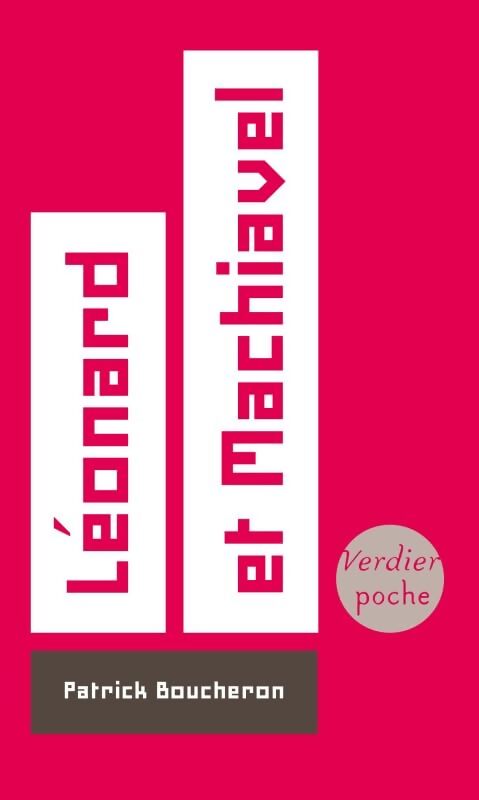 Léonard et Machiavel - Patrick Boucheron - Livre