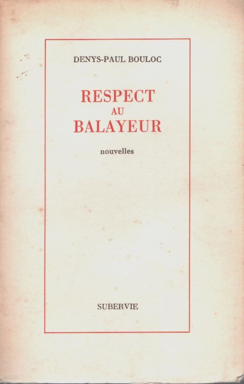 Respect au balayeur - Denys-Paul Bouloc - Livre