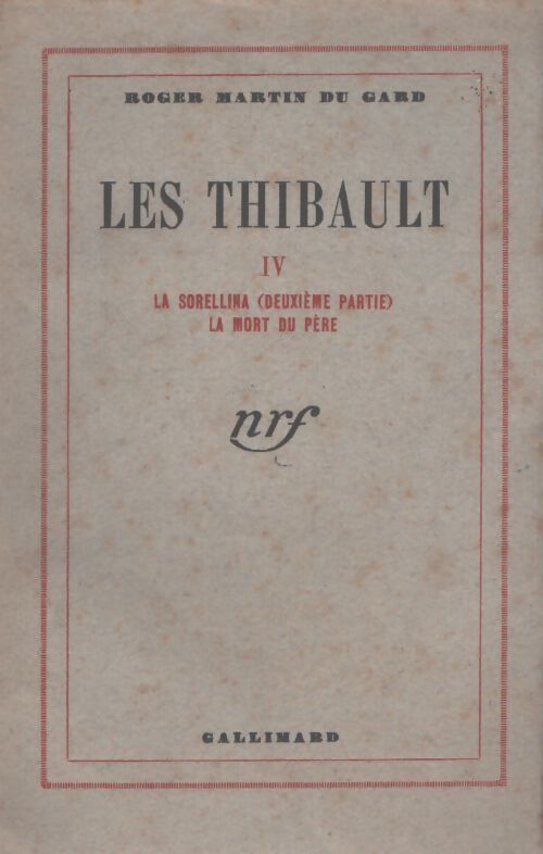 Les Thibault Tome IV : La sorellina / La mort du père - Roger Martin du Gard - Livre