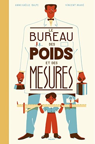 Le bureau des poids et des mesures - Anne-Gaëlle Balpe - Livre