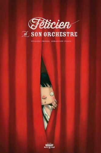 Félicien et son orchestre - Sebastien Perez - Livre
