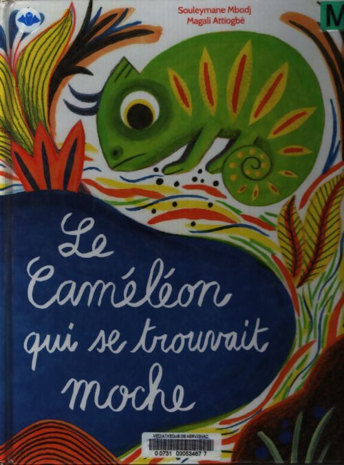 Le caméléon qui se trouvait moche - Souleymane Mbodj - Livre