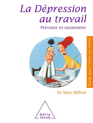 La Dépression au travail : Prévenir et surmonter - Marc Willard - Livre