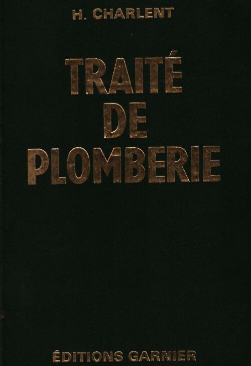 Traité de plomberie - Henri Charlent - Livre