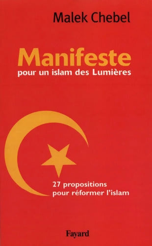Manifeste pour un Islam des lumières : 27 propositions pour réformer l'Islam - Malek Chebel - Livre