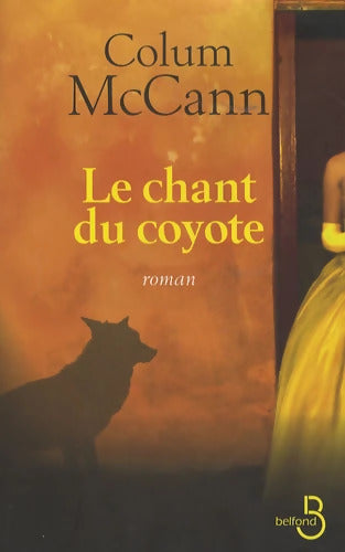 Le chant du coyote - Colum McCann - Livre
