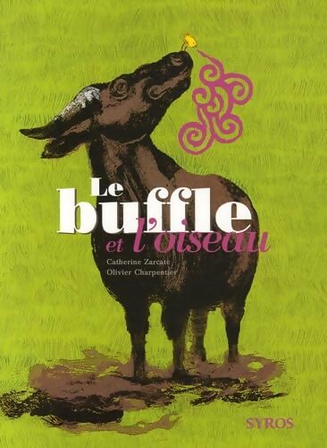Le buffle et l'oiseau - Catherine Zarcate - Livre