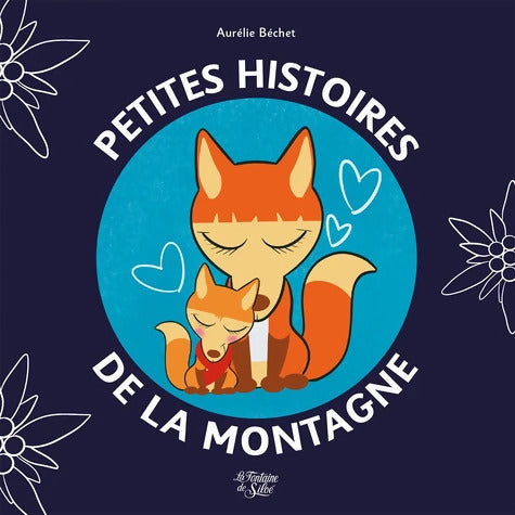 Petites histoires de la montagne - Aurélie Béchet - Livre