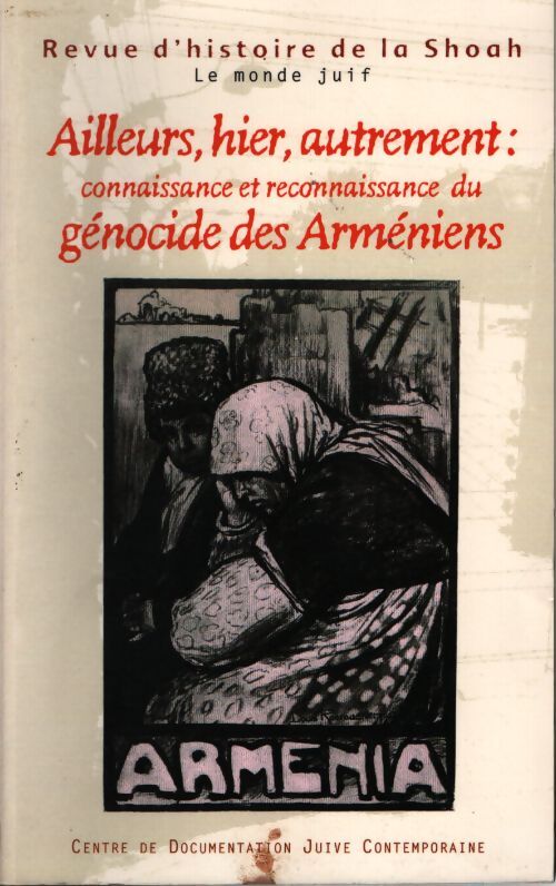 Revue d'histoire de la shoah numéro 177-178 : Ailleurs hier autrement : Connaissance et reconnaissance du génocide des arméniens - Collectif - Livre