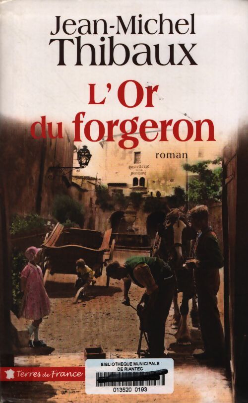 L'or du forgeron - Jean-Michel Thibaux - Livre