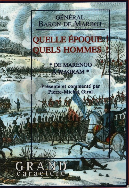 Quelle époque ! Quels hommes ! Tome 1 : De marengo à wagram - Baron De Marbot - Livre