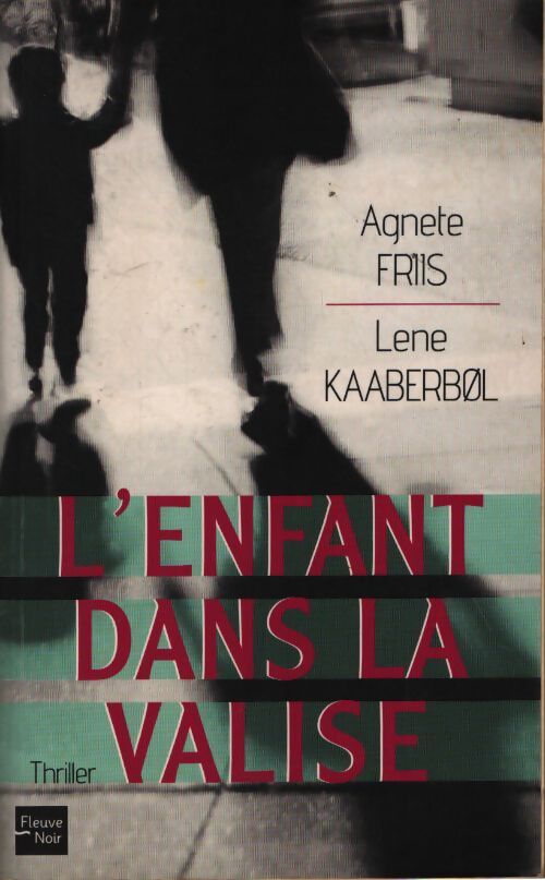 L'enfant dans la valise - Friis Lene/ Agnete - Livre