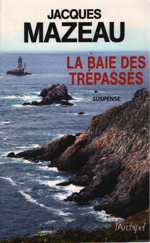 La baie des trépassés - Jacques Mazeau - Livre