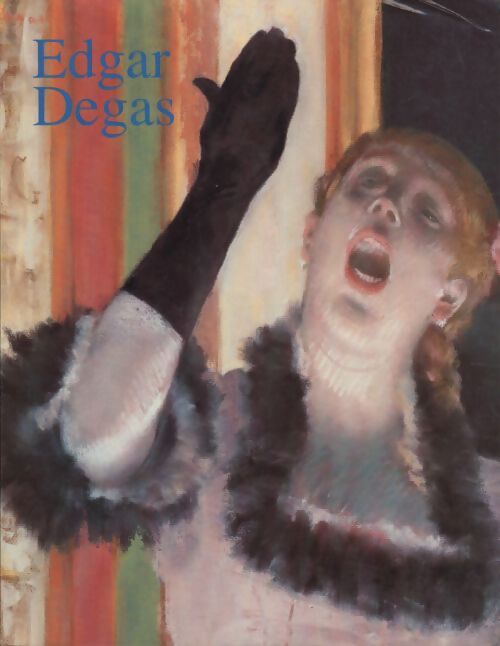 Edgar Degas 1834-1917 - Bernd Growe - Livre