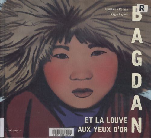 Bagdan et la louve aux yeux d'or - Ghislaine Roman - Livre