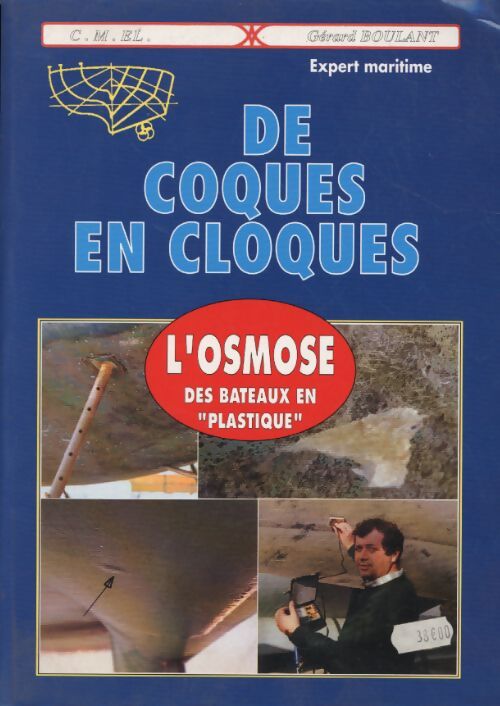 De coques en cloques : L'osmose des bateaux en plastique - Gérard Boulant - Livre