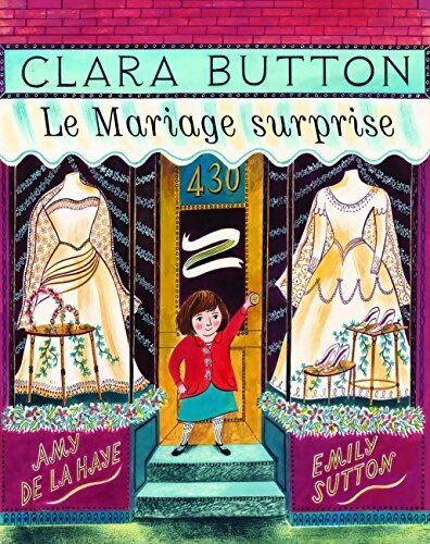 Clara Button : Le mariage surprise - Amy De La Haye - Livre