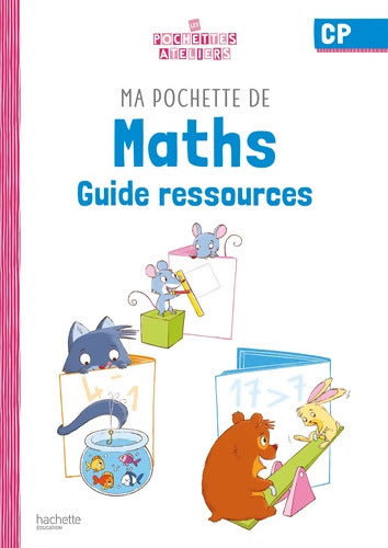 Ma pochette de maths CP - Les Pochettes Ateliers - Guide ressources - Ed. 2021 - Audrey Forest - Livre