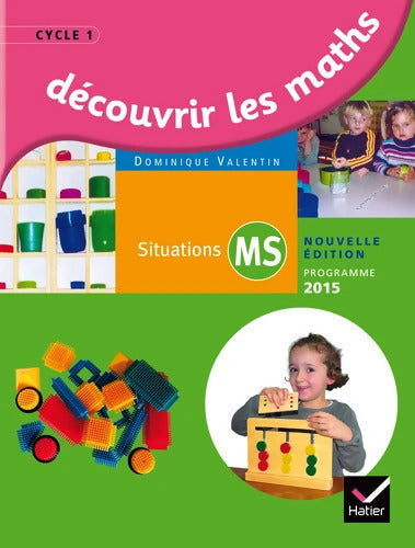Découvrir les mathématiques Moyenne Section éd. 2015 - Guide de l'enseignant - Dominique Valentin - Livre