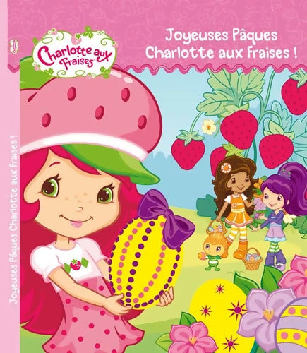 Joyeuses Pâques Charlotte aux Fraises - Hachette Jeunesse - Livre