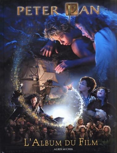 Peter Pan : L'album du film - Namrata Tripathi - Livre