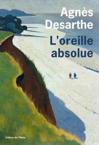 L'Oreille absolue - Agnès Desarthe - Livre