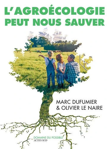 L'Agroécologie peut nous sauver : Entretiens - Olivier Le Naire - Livre