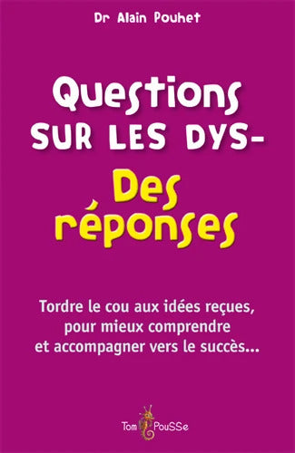 Questions sur les Dys- : Des réponses - Alain Pouhet - Livre