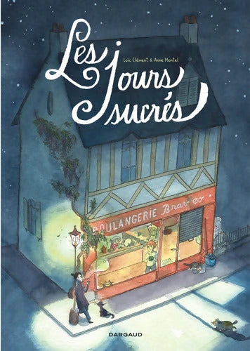 Les Jours sucrés Tome  - Les Jours sucrés - Loïc Clément - Livre