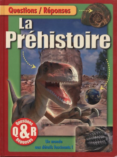 La préhistoire : Un monde aux détails fascinants - Caroline Daniels - Livre