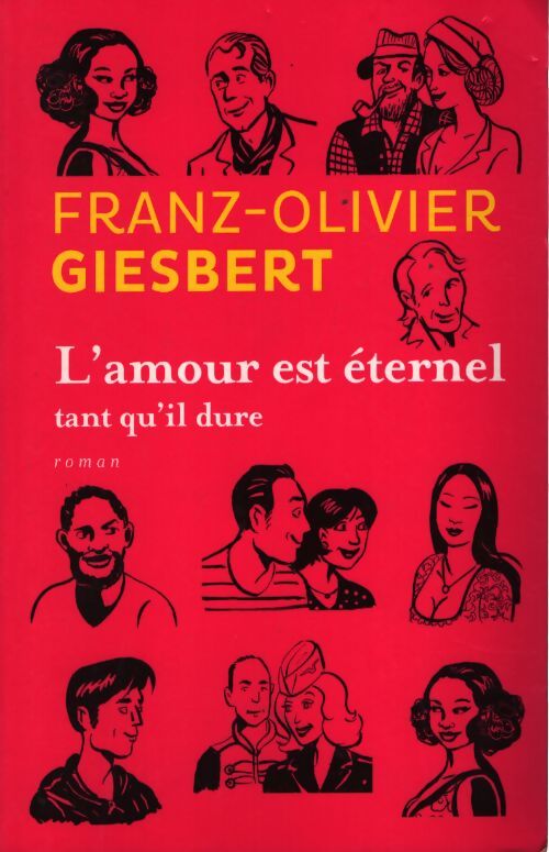 L'amour est éternel tant qu'il dure - Franz-Olivier Giesbert - Livre