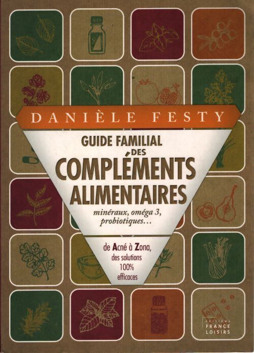 Guide familial des compléments alimentaires - Danièle Festy - Livre
