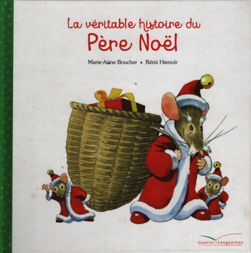 La véritable histoire du père noël - Marie-Anne Boucher - Livre