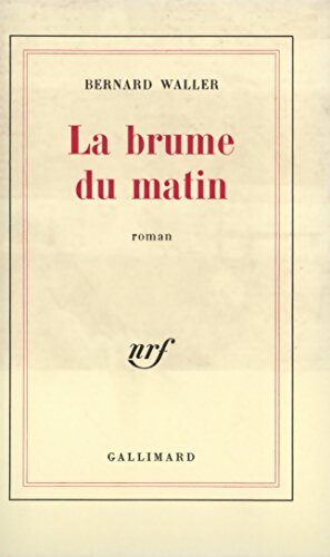 La brume du matin - B. Waller - Livre