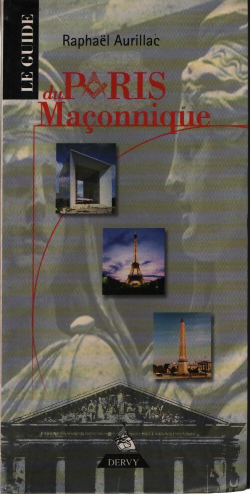 Le guide du paris maconnique - Raphaël Aurillac - Livre
