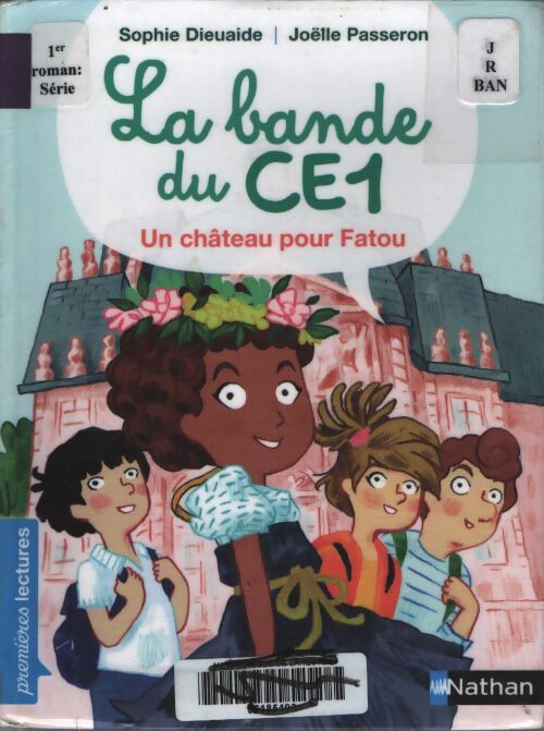 La bande du CE1 un château pour fatou - premières lectures CP niveau 3 - dès 6 ans - Sophie Dieuaide - Livre
