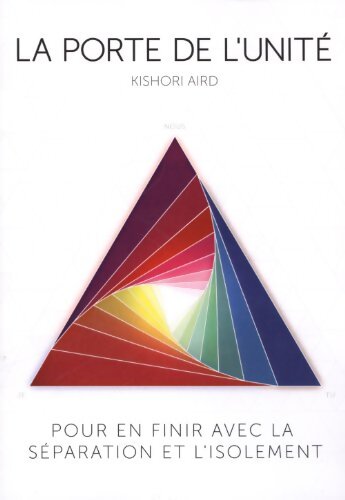 La porte de l'unité : Pour en finir avec la séparation et l'isolement - Kishori Aird - Livre
