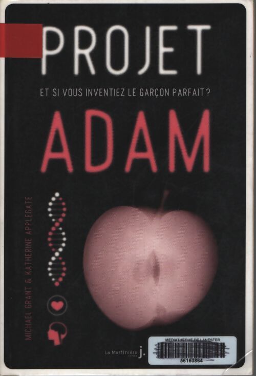 Projet adam. Et si vous inventiez le garçon parfait ? - Michael Grant - Livre