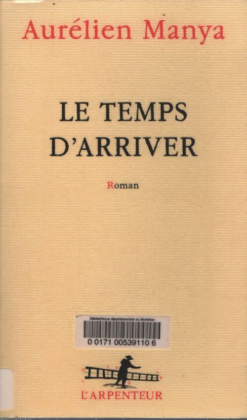 Le temps d'arriver - Aurélien Manya - Livre