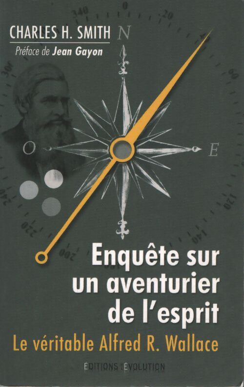 Enquête sur un aventurier de l'esprit : Le véritable alfred russel wallace - Charles Smith - Livre