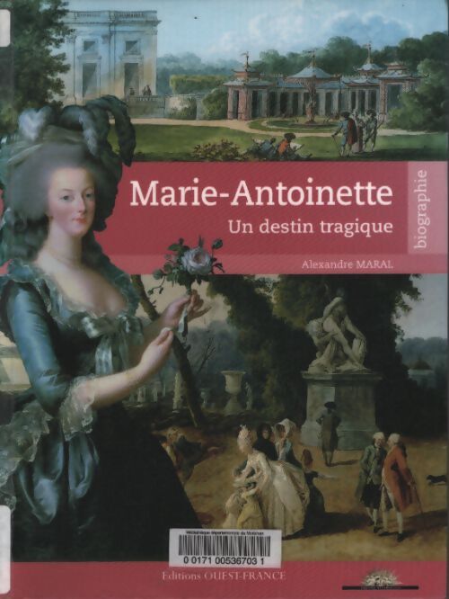 Marie-Antoinette un destin tragique - Alexandre Maral - Livre