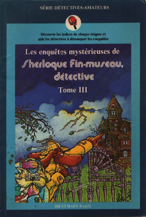 Les enquetes mystérieuses de sherloque fin-museau, détective Tome III - Razzi Jim & Mary - Livre