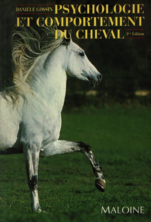 Psychologie et comportement du cheval - D. Gossin - Livre