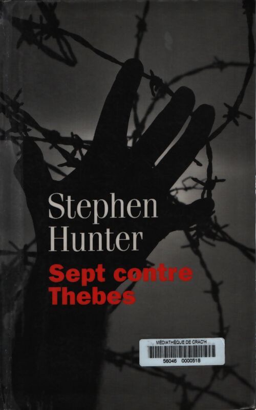 Sept contre thebes - Stephen Hunter - Livre