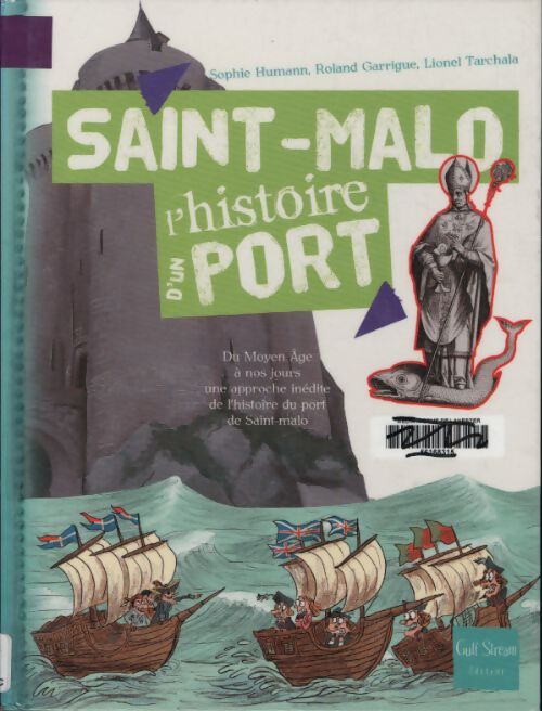 Saint-Malo, l'histoire d'un port - Sophie Humann - Livre