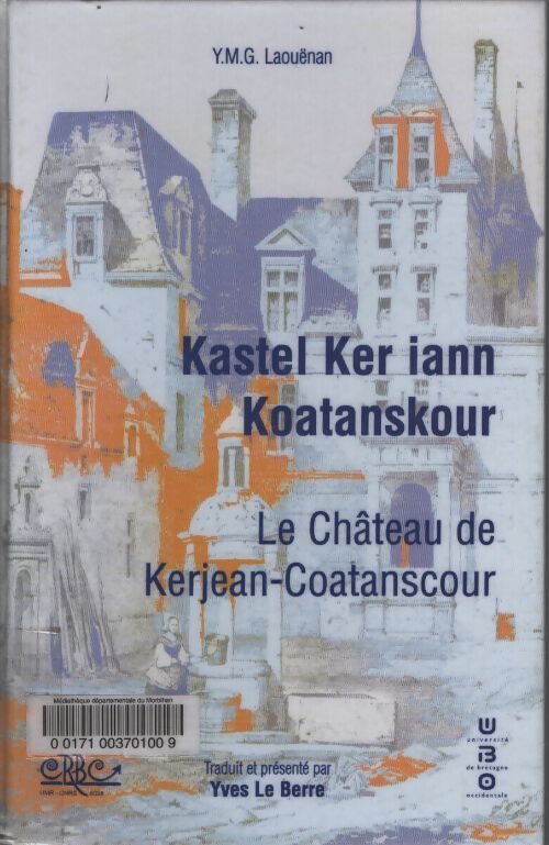 Le château de kerjean-coatanscour : Kastel ker iann koatanskour : Edition bilingue - Yves-Marie-Gabriel Laouënan - Livre