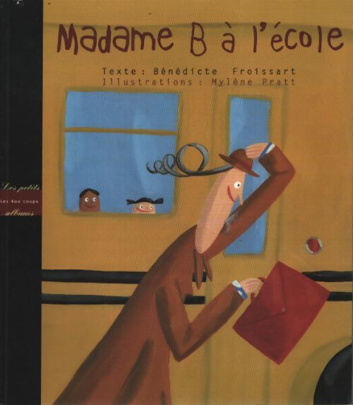 Madame b à l'école - Bénédicte Froissart - Livre