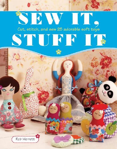 Sew it stuff it : Cut stitch and sew 25 adorable soft toys - Robert Merrett - Livre