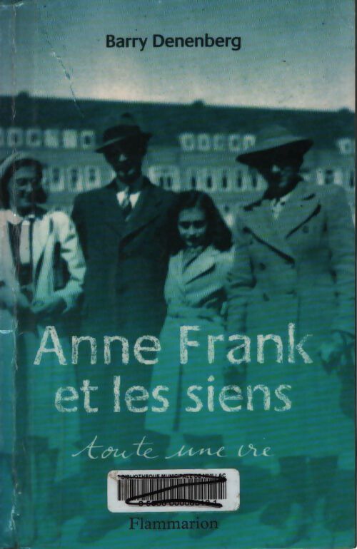 Anne frank et les siens : Toute une vie - Barry Denenberg - Livre