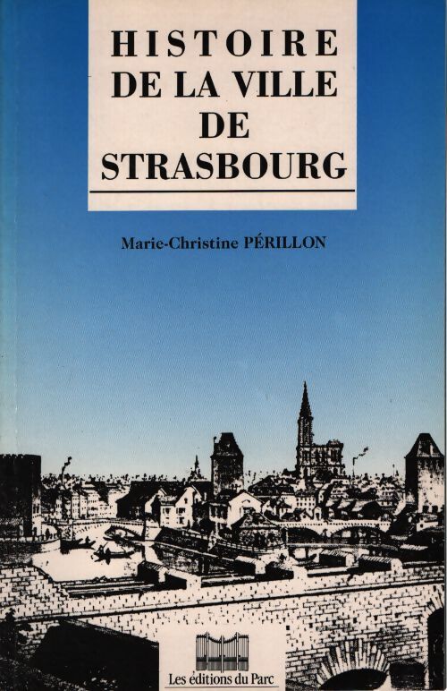 Histoire de la ville de strasbourg - Marie-Christine Périllon - Livre